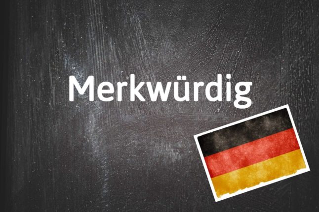 German word of the day: Merkwürdig
