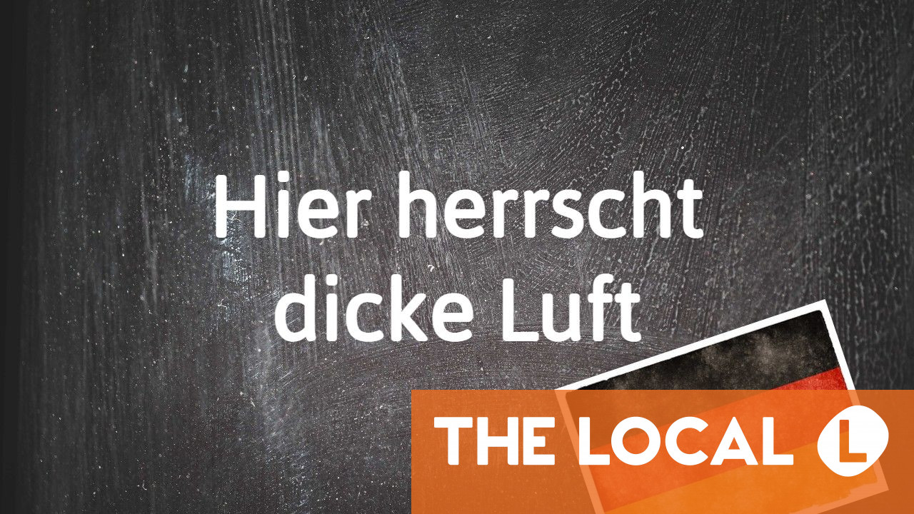 German phrase of the day: The air is thick here