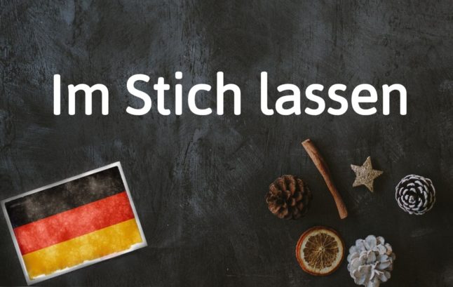 German phrase of the day: Im Stich lassen