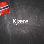 Norwegian word of the day: Kjære 