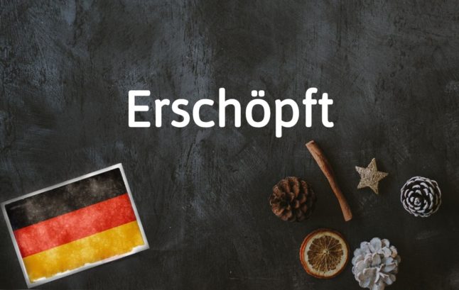 German word of the day: Erschöpft