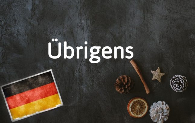 German word of the day: Übrigens