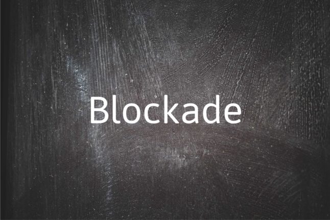 German word of the day: Blockade