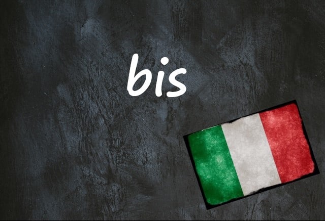 Italian word of the day: 'Bis'