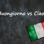 Italian word of the day: Buongiorno vs Ciao