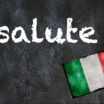 Italian word of the day: ‘Salute’