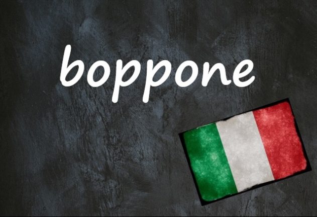 Italian word of the day: ‘Boppone’