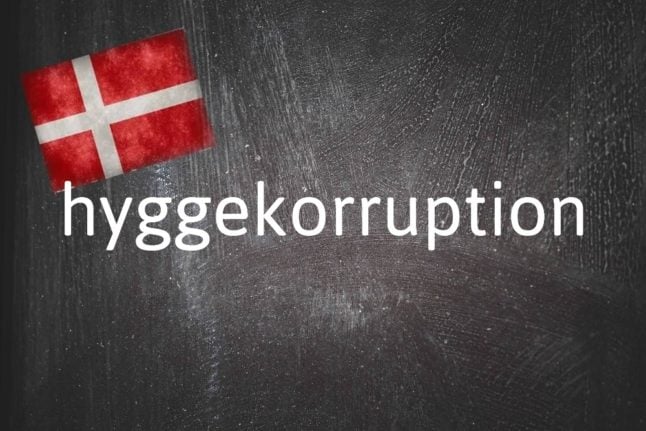 Danish word of the day: Hyggekorruption