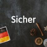 German word of the day: Sicher