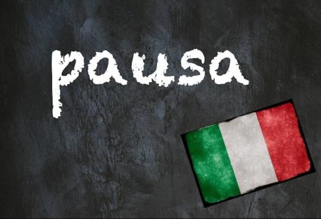 Italian word of the day: ‘Pausa’