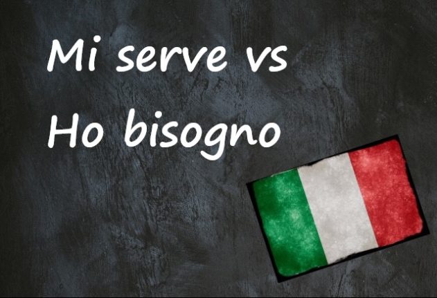 Italian expression of the day: ‘Mi serve’ vs ‘Ho bisogno’