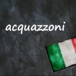 Italian word of the day: ‘Acquazzoni’