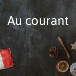French Expression of the Day: Au courant
