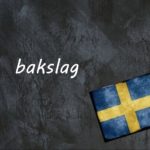 Swedish word of the day: bakslag