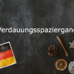 German word of the day: Verdauungsspaziergang