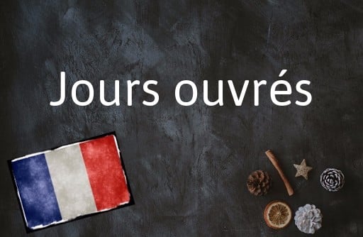 French word of the Day: Jours ouvrés