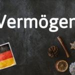 German Word of the Day: Vermögen