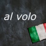 Italian expression of the day: ‘Al volo’