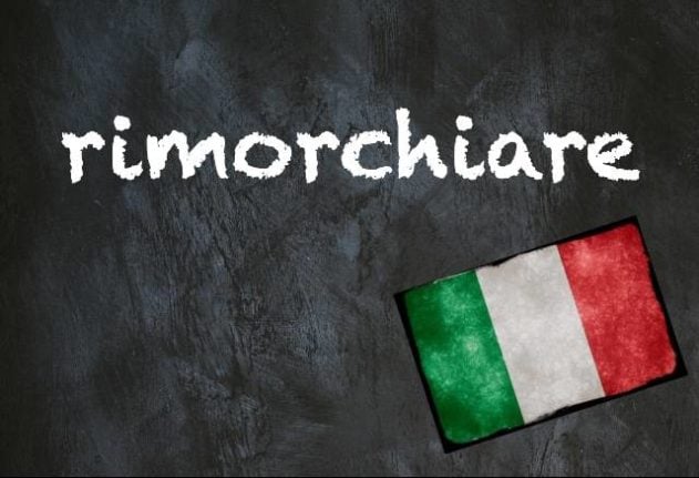 Italian word of the day: 'Rimorchiare'