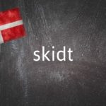 Danish word of the day: Skidt