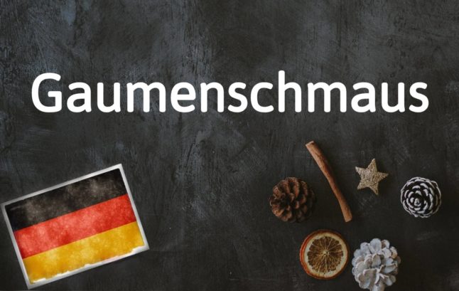 German word of the day: Gaumenschmaus