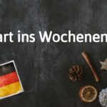 German phrase of the day: Start ins Wochenende