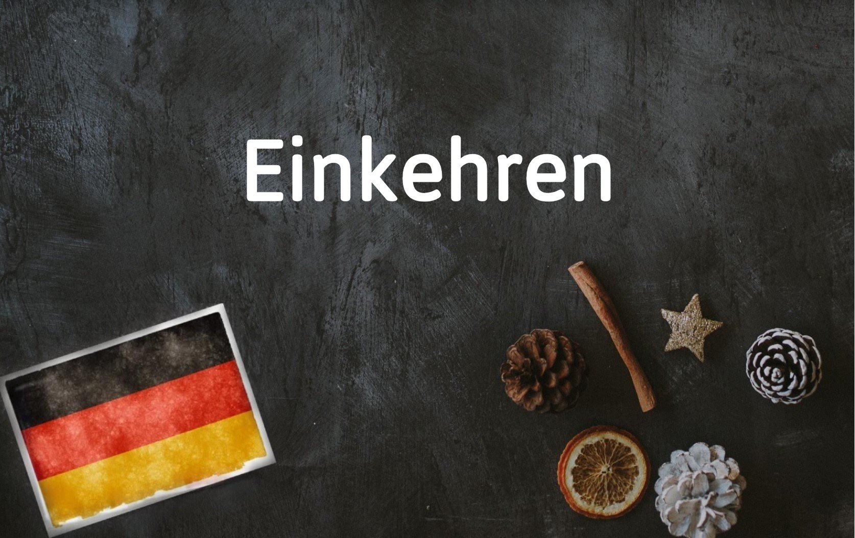 German Word of the Day: Einkehren