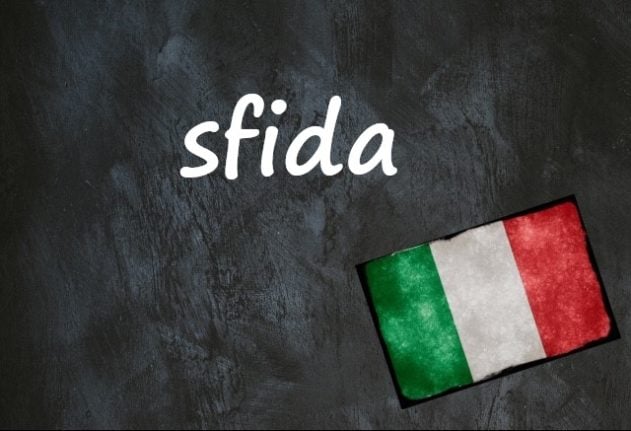 Italian word of the day: 'Sfida'