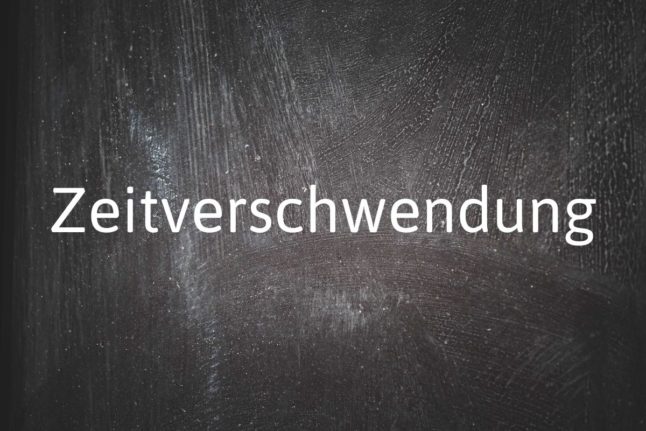 German word of the day: Zeitverschwendung