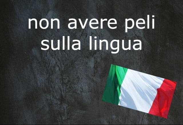 Italian expression on the day: 'Non avere peli sulla lingua'