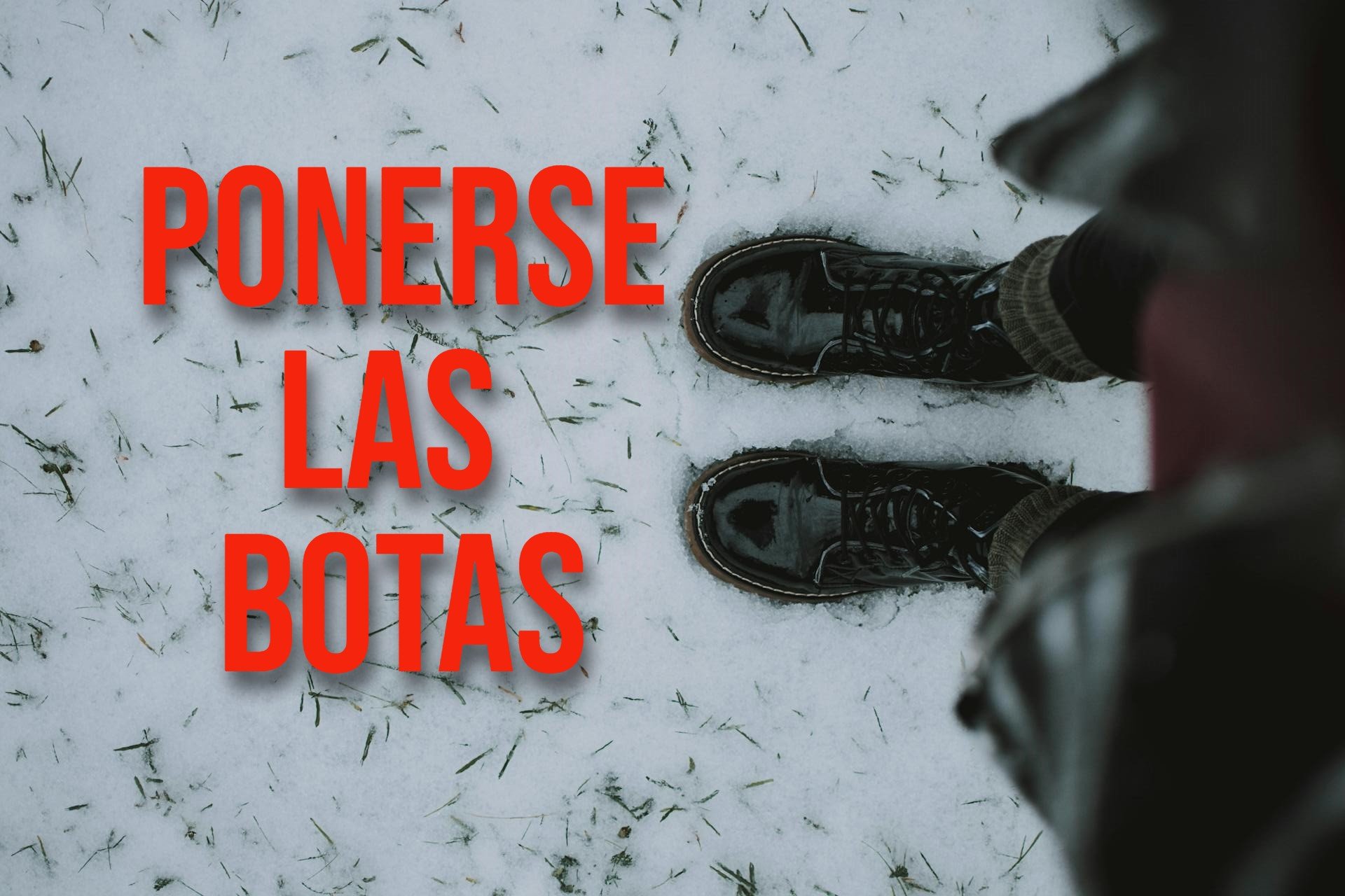 Spanish Expression of the Day: 'Ponerse las botas'