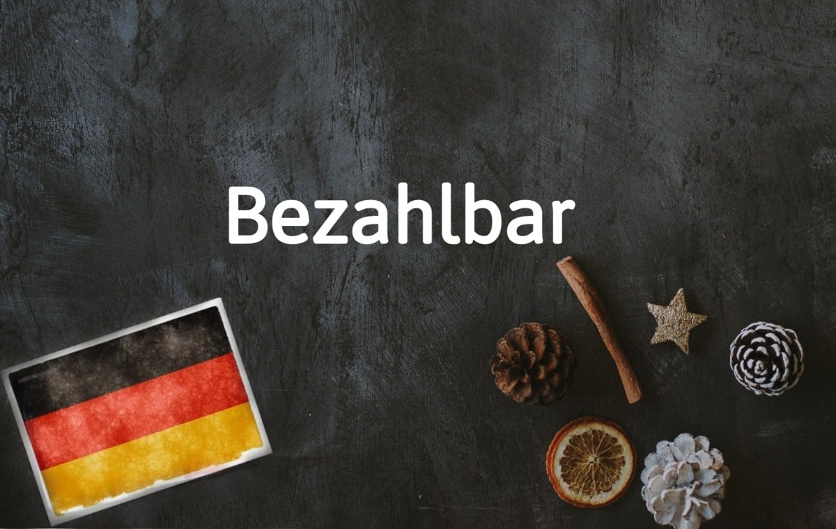 German word of the day: Bezahlbar