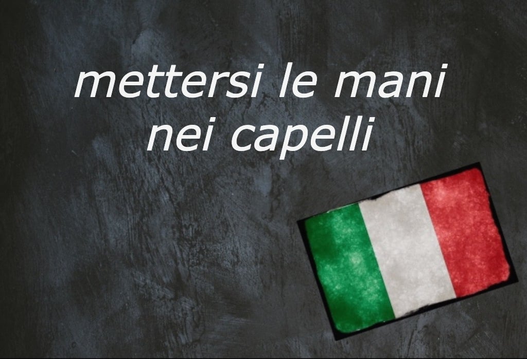 Italian expression of the day: ‘Mettersi le mani nei capelli’