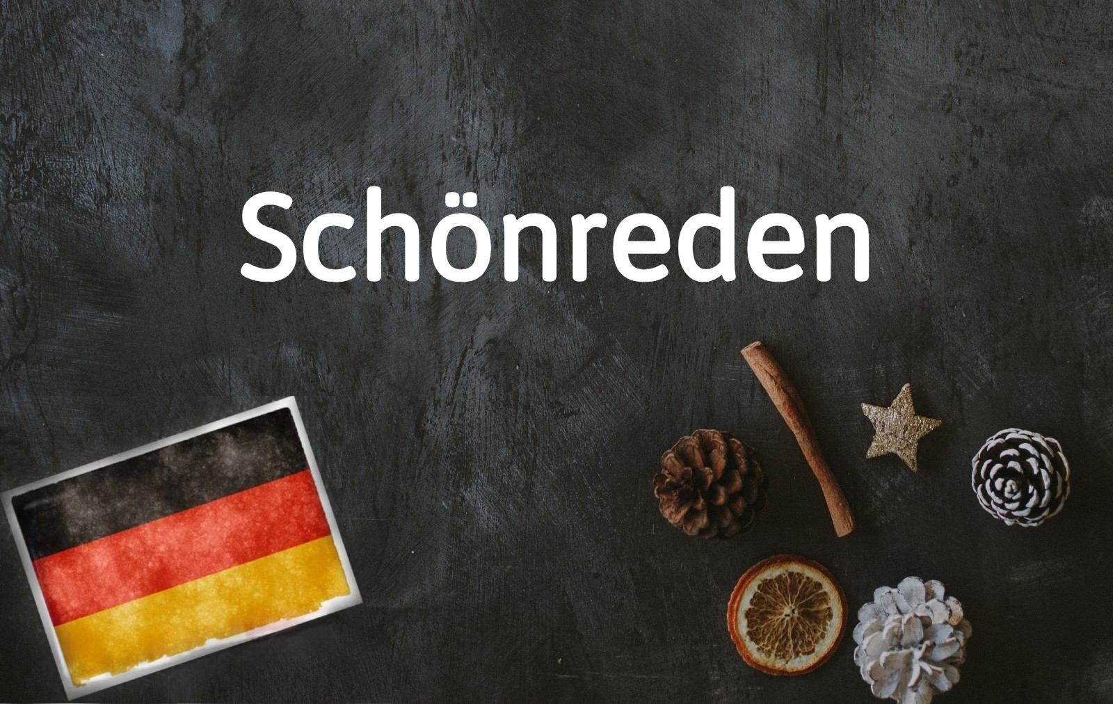 German word of the day: Schönreden