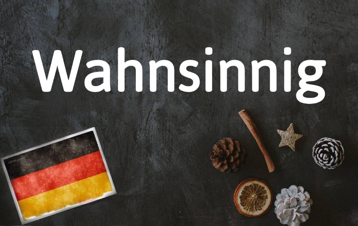 Word of the day: Wahnsinnig