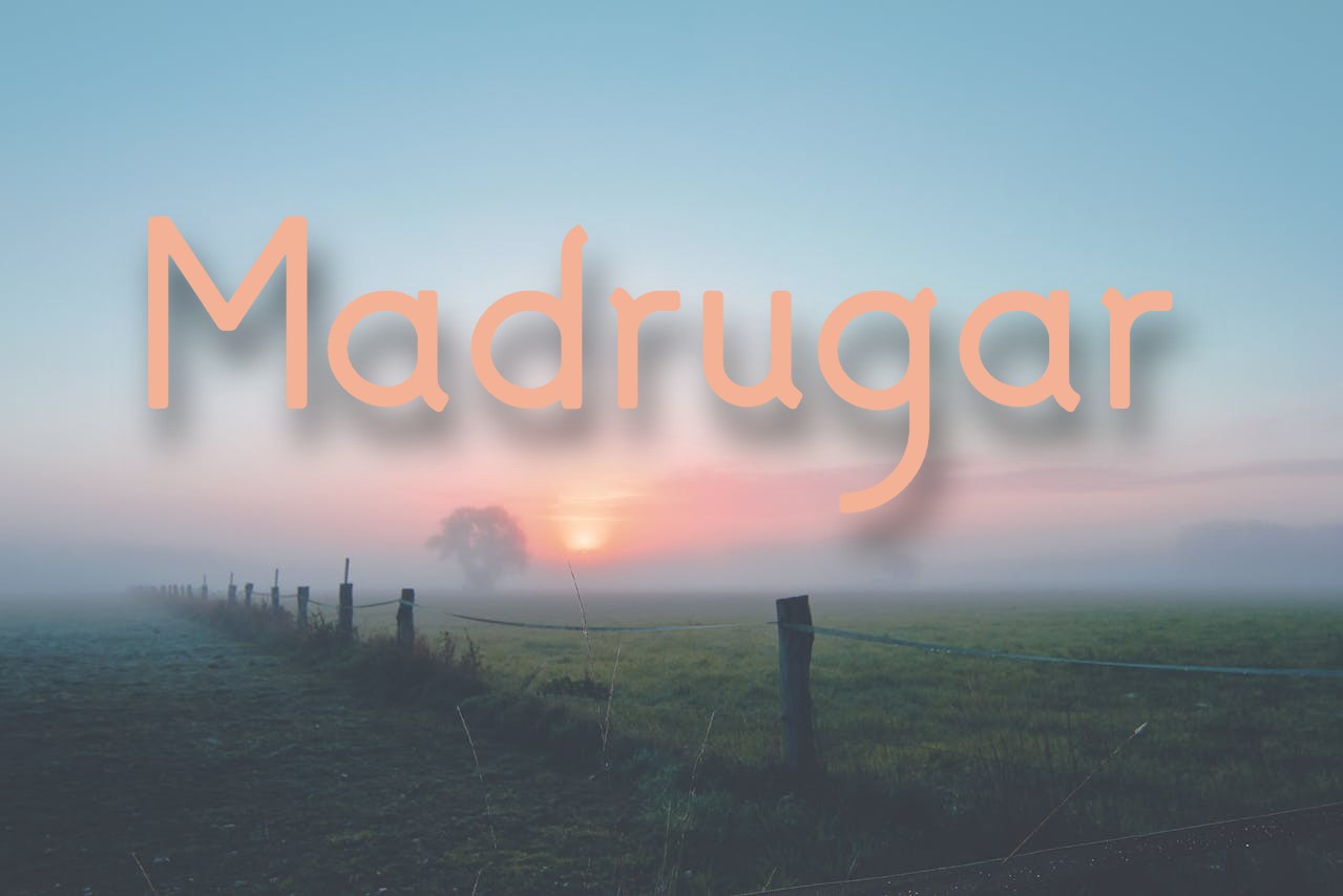 Spanish Word of the Day: Madrugar